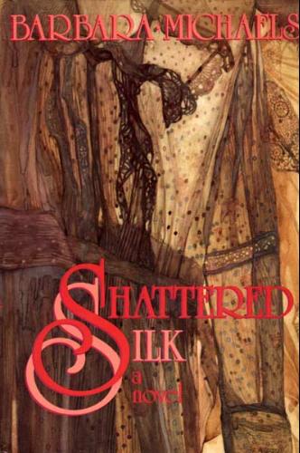 Shattered Silk by Barbara Michaels
