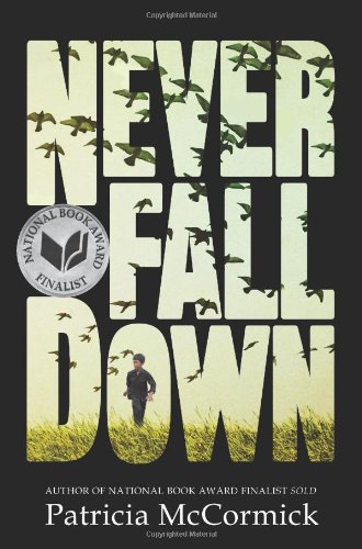 Never Fall Down: A Novel by Patricia McCormick