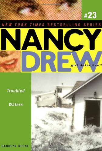Troubled Waters (Nancy Drew: All New Girl Detective #23) by Carolyn Keene