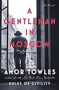 A Gentleman in Moscow: A Novel