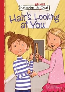 Hair's Looking at You (Katharine the Almost Great)