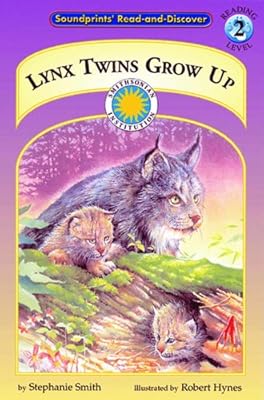 Lynx Twins Grow Up - a Smithsonian Northern Wilderness Adventures Early Reader
