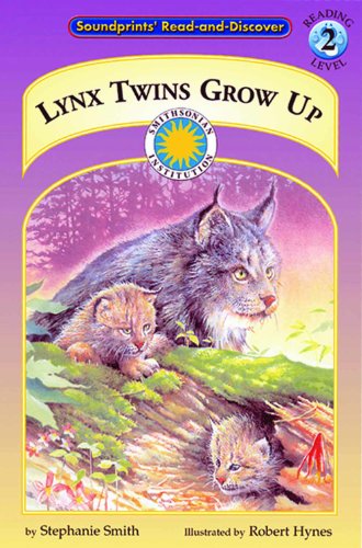 Lynx Twins Grow Up - a Smithsonian Northern Wilderness Adventures Early Reader by Stephanie Smith