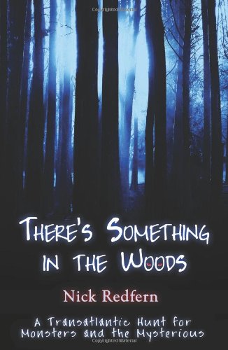 There's Something in the Woods by Nick Redfern