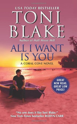 All I Want Is You: A Coral Cove Novel by Toni Blake