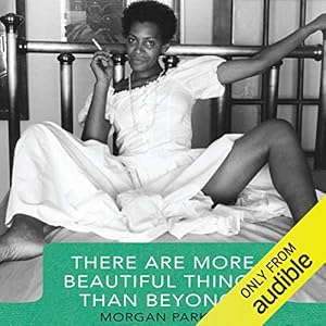 There Are More Beautiful Things Than Beyonce by Morgan Parker