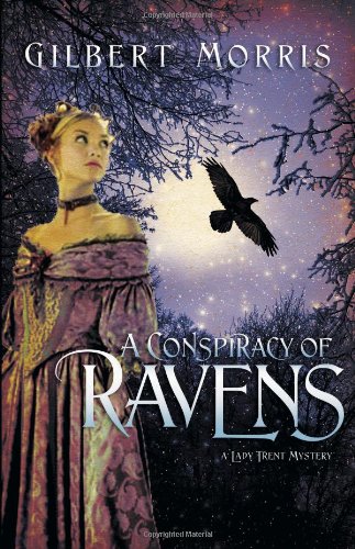 A Conspiracy of Ravens (Lady Trent Mystery Series #2) by Gilbert Morris