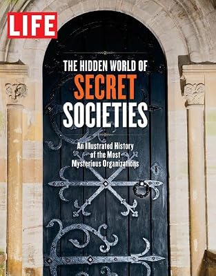 LIFE The Hidden World of Secret Societies