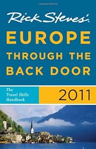 Rick Steves' Europe Through the Back Door 2011: The Travel Skills Handbook