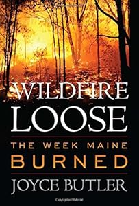 Wildfire Loose: The Week Maine Burned