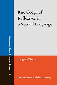 Knowledge of Reflexives in a Second Language (Language Acquisition and Language Disorders)