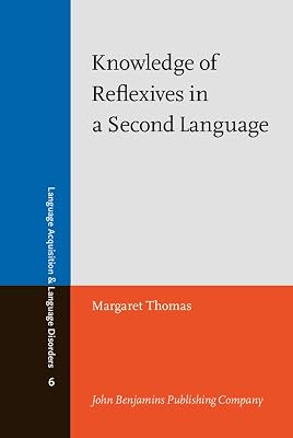 Knowledge of Reflexives in a Second Language (Language Acquisition and Language Disorders)