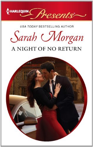 A Night of No Return (The Private Lives of Public Playboys Book 1) by Sarah Morgan