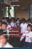 Sophal Ear, "Aid Dependence in Cambodia: How Foreign Assistance Undermines Democracy" (Columbia UP, 2013)