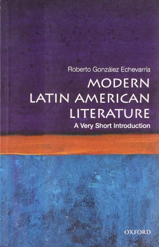 Modern Latin American Literature: A Very Short Introduction by Roberto Gonzalez Echevarria
