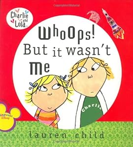 Whoops! But It Wasn't Me (Charlie and Lola)