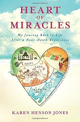 Heart of Miracles: My Journey Back to Life After a Near-Death Experience