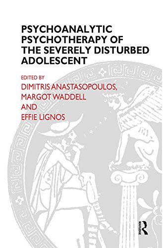 Psychoanalytic Psychotherapy of the Severely Disturbed Adolescent by Dimitris Anastasopoulos