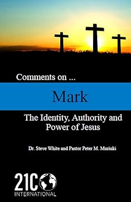 Comments on Mark: The Identity, Authority and Power of Jesus