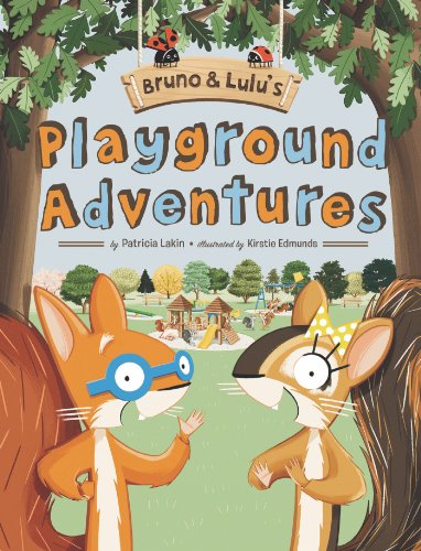 Bruno &amp; Lulu's Playground Adventures by Patricia Lakin