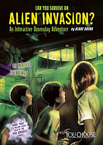 Can You Survive an Alien Invasion?: An Interactive Doomsday Adventure by Blake Hoena                       ,