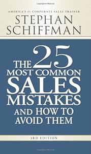 The 25 Most Common Sales Mistakes: . . . And How to Avoid Them by Stephan Schiffman