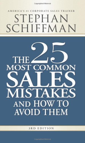 The 25 Most Common Sales Mistakes: . . . And How to Avoid Them by Stephan Schiffman