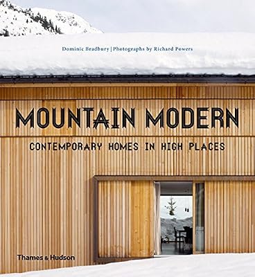 Mountain Modern: Contemporary Homes in High Places