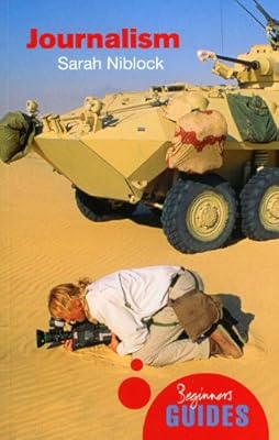 Journalism: A Beginner's Guide (Beginner's Guides)