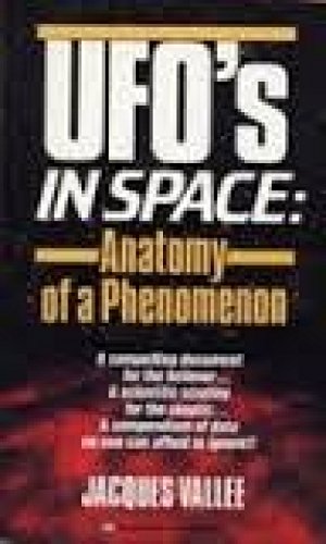 UFO's In Space: Anatomy of A Phenomenon by Jacques Vallee