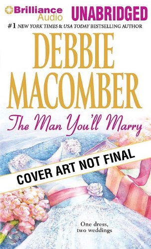 The Man You'll Marry: The First Man You Meet and The Man You'll Marry by Debbie Macomber