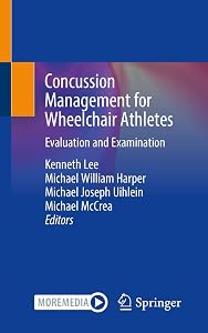 Concussion Management for Wheelchair Athletes: Evaluation and Examination by Kenneth Lee