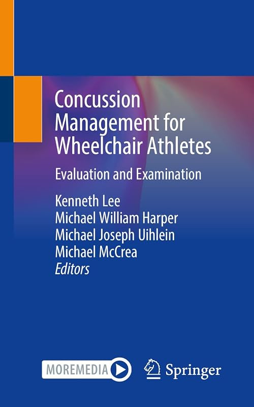 Concussion Management for Wheelchair Athletes: Evaluation and Examination by Kenneth Lee