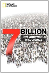 7 Billion: How Your World Will Change