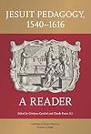 Jesuit Pedagogy, 1540β1616: A Reader