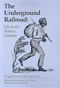 The Underground Railroad: Life on the Road (Perspectives on History)
