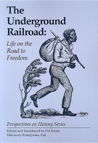 The Underground Railroad: Life on the Road (Perspectives on History) by Pat Perrin