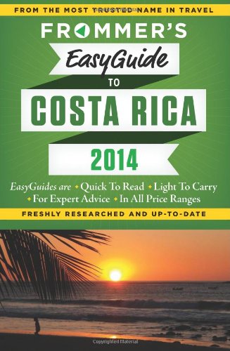 Frommer's EasyGuide to Costa Rica 2014 by Eliot Greenspan