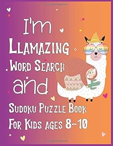 I'm Llamazing Word Search and Sudoku Puzzle Book For Kids Ages 8-10: 45 Word Search and 210 Sudoku Puzzles For Challenges by Sarmin Press House