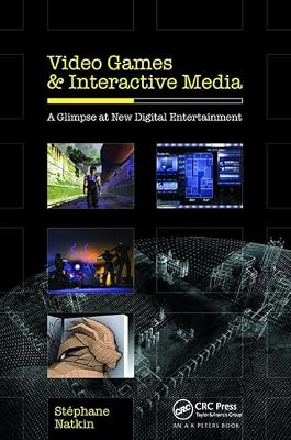 Video Games and Interactive Media: A Glimpse at New Digital Entertainment