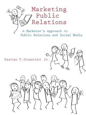 Marketing Public Relations: A Marketer's Approach to Public Relations and Social Media