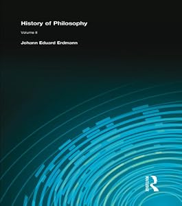 History of Philosophy: Volume II by Johann Eduard Erdmann