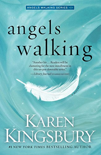 Angels Walking: A Novel by Karen Kingsbury