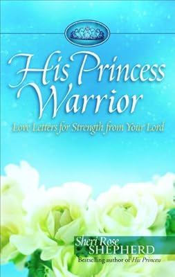 His Princess Warrior: Love Letters for Strength from Your Lord