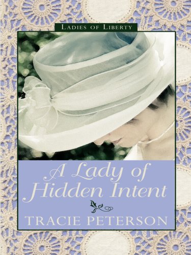 A Lady of Hidden Intent by Tracie Peterson