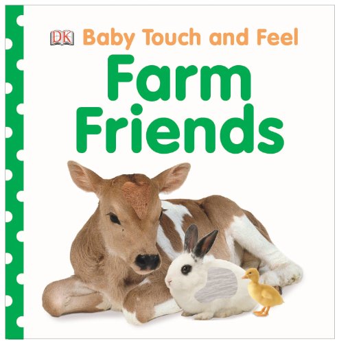 Baby Touch and Feel: Farm Friends by DK Publishing