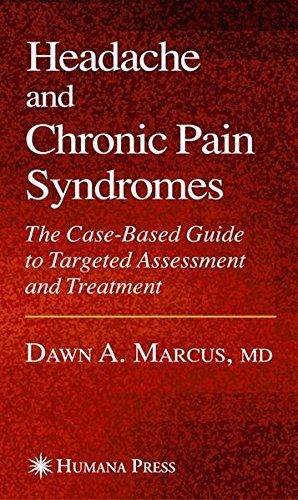 Headache and Chronic Pain Syndromes (Current Clinical Practice) by Dawn A. Marcus