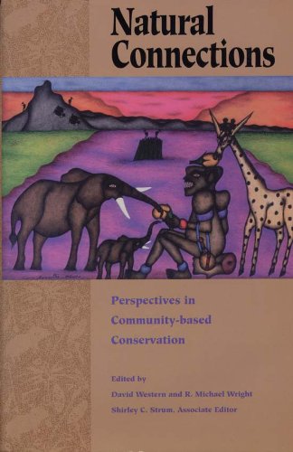 Natural Connections: Perspectives In Community-Based Conservation by David Western