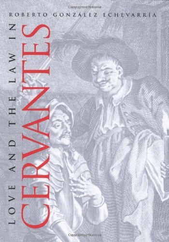 Love and the Law in Cervantes by Roberto Gonzalez Echevarria