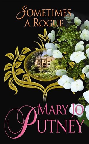Sometimes a Rogue by Mary Jo Putney